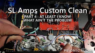 Video thumbnail for SL Amps Custom Clean | Part 4 : At Least I Know What Ain't The Problem by Psionic Audio
