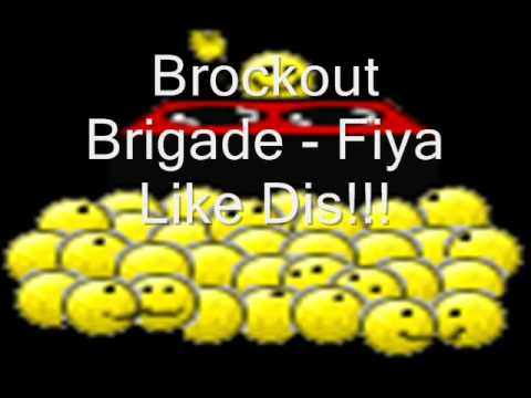 Brockout Brigade - Fiya Like Dis