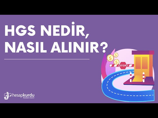 HGS Nedir, Nasıl Alınır? HGS Nedir, Nasıl Alınır?