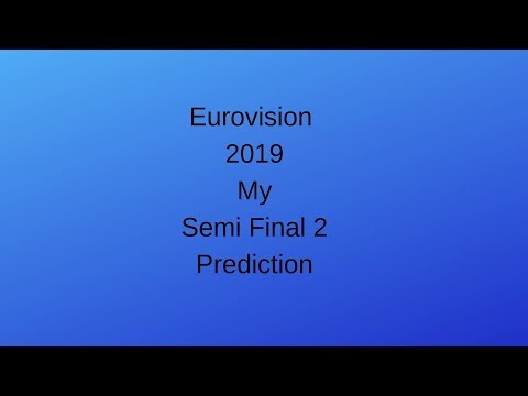 Eurovision 2019 - My Semi Final 2 Prediction