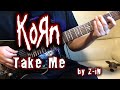 Korn Take Me Guitar Cover By Z IN
