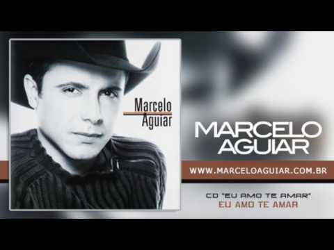 Eu Amo te Amar - Marcelo Aguiar