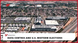 Data centres and U.S. midterm elections | Vietnam Today