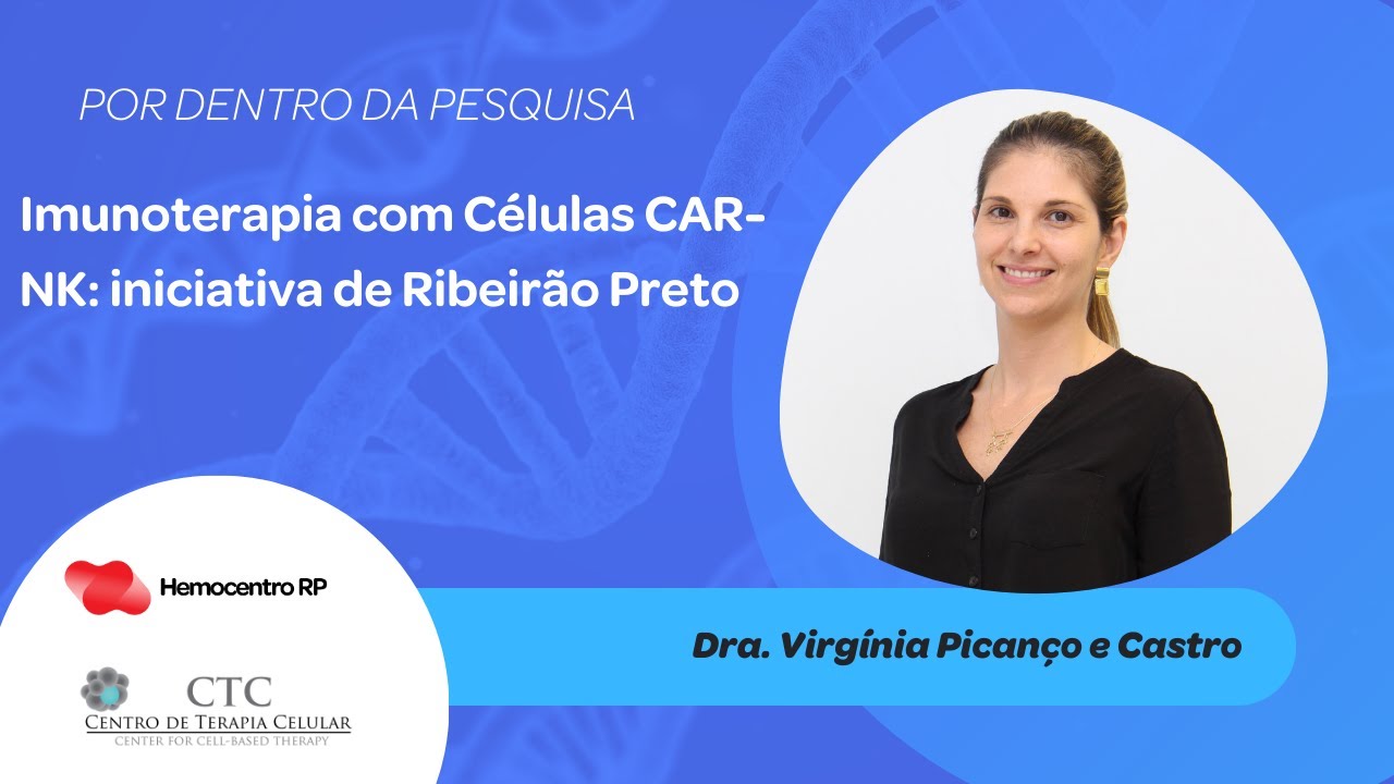 Imunoterapia com Células CAR-NK: iniciativa de Ribeirão Preto