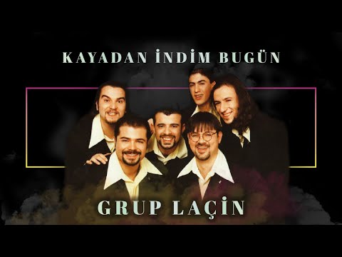 Grup Laçin - Kayadan İndim Bugün