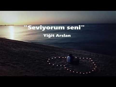 Yiğit Arslan - Seviyorum Seni