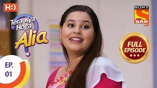 Tera Kya Hoga Alia - Ep 1 - Full Episode - 27th Au