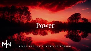 Power | Soaking Worship Music Into Heavenly Sounds // Instrumental Soaking Worship