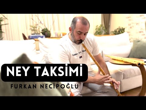 Furkan Necipoğlu -NEY TAKSİMİ (Saba- Uşşak- Hüseyni)