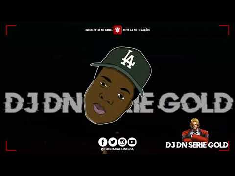 DJ DN SÉRIE GOLD - VEM VEM..[BEAT FINIGOLD]