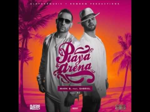 MArk B Ft Gabriel - Playa y Arena ( Reggaeton 2016 )