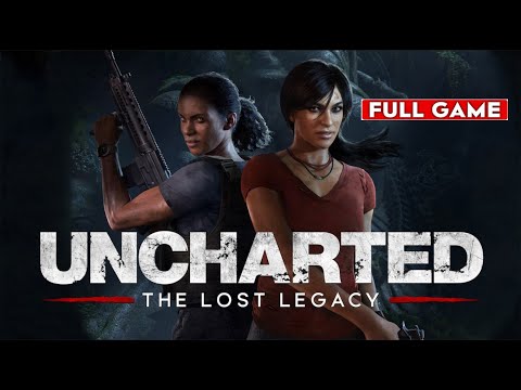UNCHARTED THE LOST LEGACY FULL GAME REMASTERED GAMEPLAY WALKTHROUGH [60FPS]