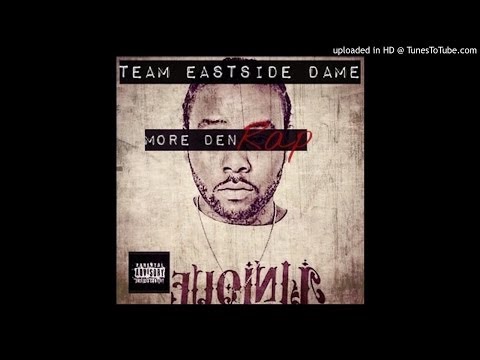 Team Eastside Dame - More Den Rap