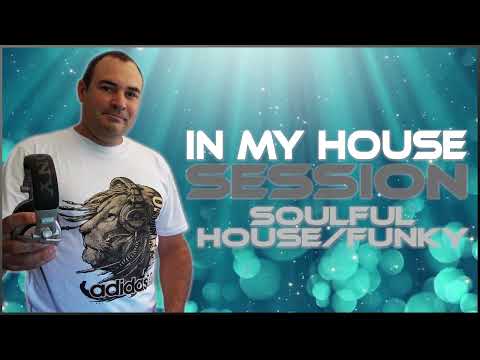 "In My House" Session 101 - Soulful House