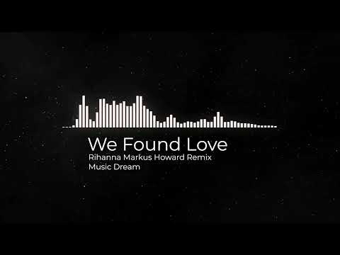 We Found Love - Rihanna (Markus Howard) (Remix) Sin Copyright