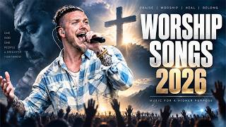 Christian Worship Songs 2026 ✨ Naomi Raine, Brandon Lake, Maverick City & Elevation Worship