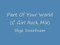 Skye Sweetnam-Part of Your World (C Girl Rock ...