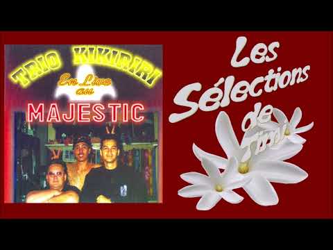 (SUPER MEDLEY) - TRIO KIKIRIRI en Live depuis le Majestic à Nouméa.
