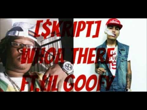 [$kript] Whoa There Feat. Lil Goofy (3rdWorld) (Prod. By T.Scoob) @Skript2DOPE