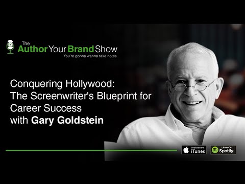 Conquering Hollywood: The Screenwriter's Blueprint for Career Success with Gary Goldstein