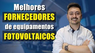 Melhores FORNECEDORES de equipamentos de ENERGIA SOLAR