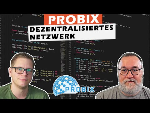 Decentralized Network - PROBIX - First introduction, what is it all about?