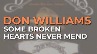 Don Williams - Some Broken Hearts Never Mend (Live) (Official Audio)