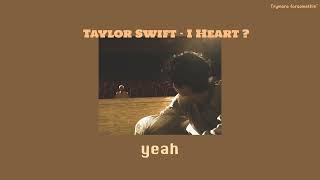 Taylor Swift - I Heart ? [Thaisub + Lyrics] (แปล + เนื้อเพลง)