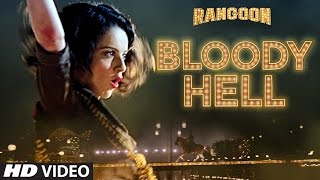Bloody Hell Video Song | Rangoon | Saif Ali Khan, Kangana Ranaut, Shahid Kapoor | T-Series
