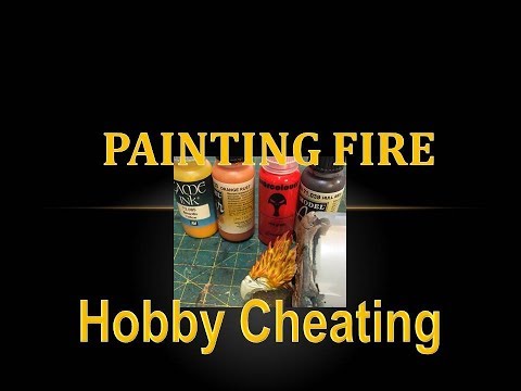 Hobby Cheating 117 - How to Paint Fire
