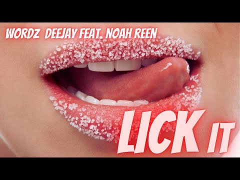 Wordz Deejay feat. Noah Reen - Lick it (Radio Edit Lyrics Video)