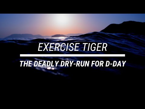 Exercise Tiger | The Deadly Dry-Run For D-Day