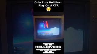 Only True Helldiver Play On A CTR
