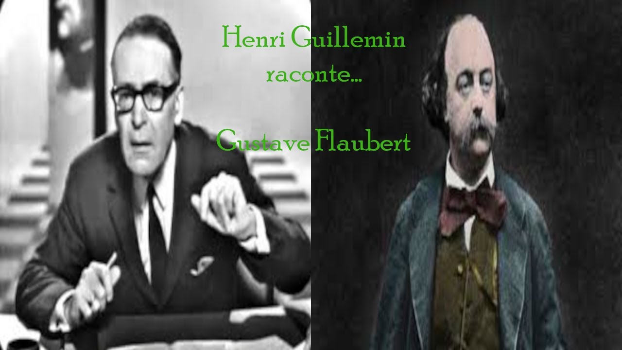 Henri Guillemin : Gustave Flaubert (En Appel) - Intégral