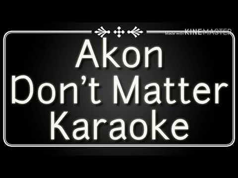 Akon - Don't Matter (Karaoke)