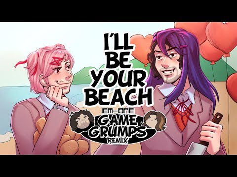Em-One - I'll Be Your Beach (Game Grumps)