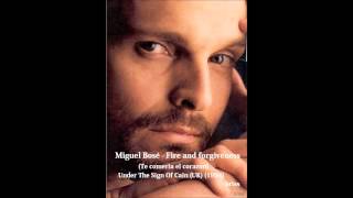 Miguel Bosé - Fire and forgiveness (Te comeria el corazon english version)