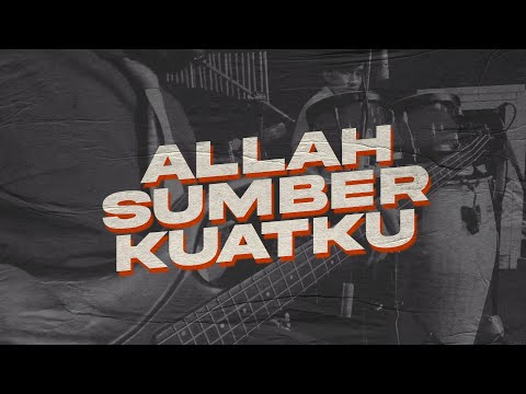 ALLAH SUMBER KUATKU