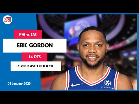 ERIC GORDON 14 PTS vs SAC 01 Jan 24-25 PHI Highlights