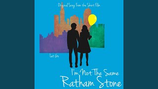 I&#39;m Not the Same (From &quot;Let Go&quot;)