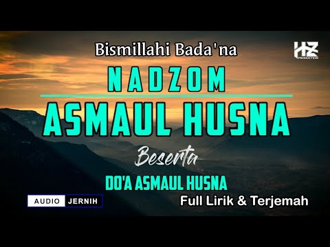 ASMAUL HUSNA Beserta Do'a Full Lirik arab dan Terjemah || Nadhom Asmaul Husna Bismillahi Badana