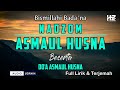 ASMAUL HUSNA Beserta Do A Full Lirik Arab Dan Terjemah Nadhom Asmaul Husna Bismillahi Badana