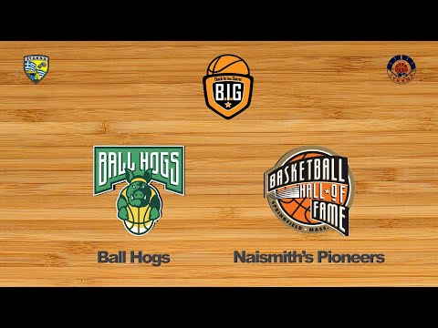 Ball Hogs 53 - 54 Naismith's Pioneers | 2η Αγων. BIG GroupP2