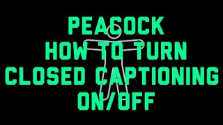 Peacock: How to Turn Closed Captioning (Subtitles) On/Off