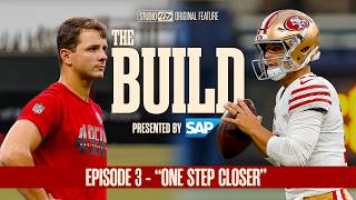 One Step Closer: 'The Build' Episode 3 – Inside 49ers Training Camp