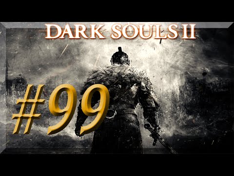 Dark Souls II w/ NERDIAQ Ep.99 - Sacrificing Something