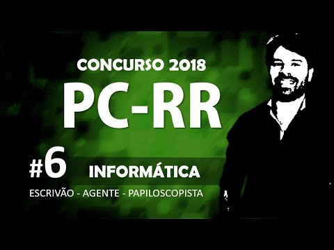 Concurso PC RR 2018 | Polícia Civil Roraima Aula 6 de Informática