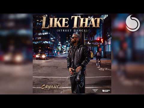 Oryane - Like That (Street Dance) [Official Audio]