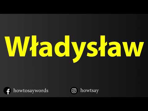 How To Pronounce Wladyslaw
