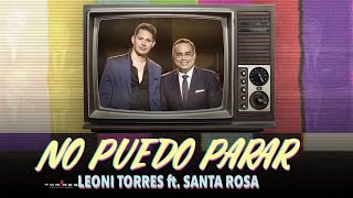 Leoni Torres - No Puedo Parar feat. Gilberto Santa Rosa